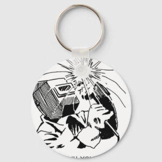 Viel Spaß in deinem Büro, ich werde Schweißen! Schlüsselanhänger