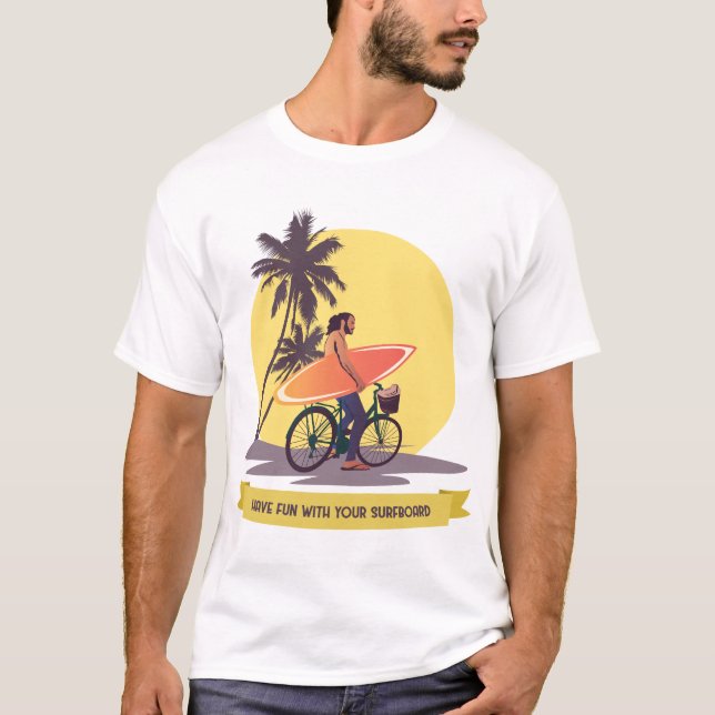Viel Spaß mit Ihrem Surfbrett T-Shirt (Vorderseite)