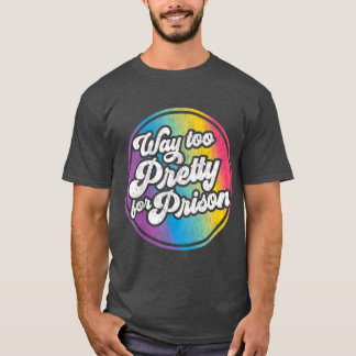 Viel zu Hübsch für Gefangenschaft Funny Gay Pride T-Shirt