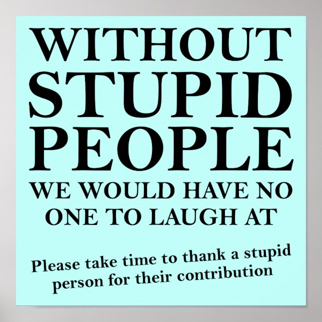 Vielen Dank an die stupide Person Funny Poster Sig (Vorne)