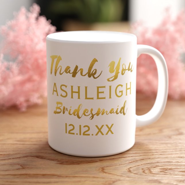 Vielen Dank Bridesmaid Moderne Script Imitate Gold Tasse (A perfect gift for your Bridesmaid. Just add her name and your wedding date)