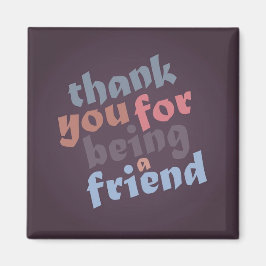 Vielen Dank, dass Sie ein Friend Magnet sind