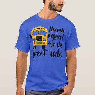 Vielen Dank für die Sweet Ride School Bus Driver A T-Shirt