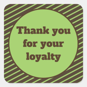 Vielen Dank für Ihre Loyalität Braun und Grüne Str Quadratischer Aufkleber