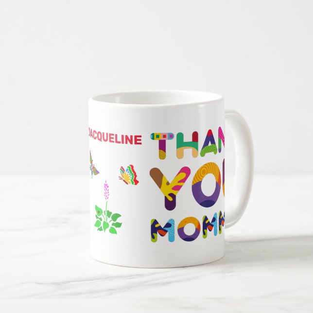 Vielen Dank Mommy farblich anpassbar Kaffeetasse (VorderseiteRechts)