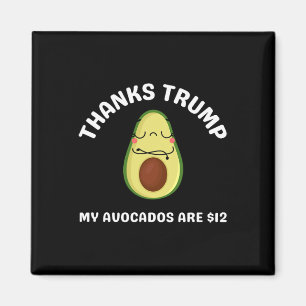 Vielen Dank Trump meine Avocados $ 12 Anti Trump T Magnet