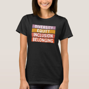 Vielfalt Gleichberechtigung Inklusion Zugehörigkei T-Shirt