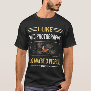 Vielleicht 3 Leute Bird Fotografy Bird Watching Bi T-Shirt
