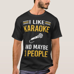 Vielleicht 3 Leute Karaoke T-Shirt