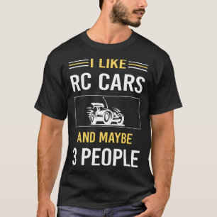 Vielleicht 3 Personen RC Auto Autos T-Shirt