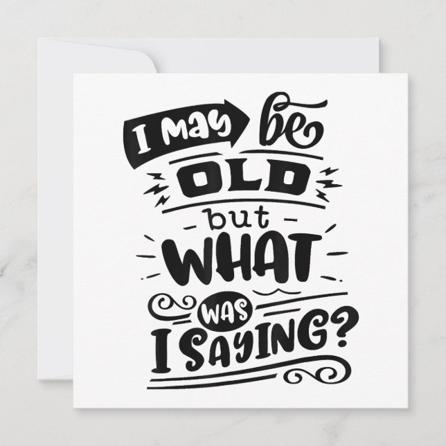 Vielleicht alt, aber was war ich Sprichwort lustig Einladung (Vorderseite)