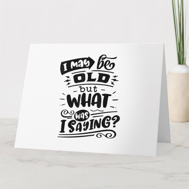 Vielleicht alt, aber was war ich Sprichwort lustig Karte (Vorderseite)