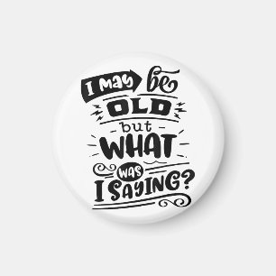 Vielleicht alt, aber was war ich Sprichwort lustig Magnet