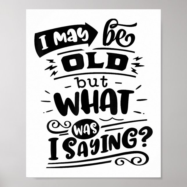 Vielleicht alt, aber was war ich Sprichwort lustig Poster (Vorne)