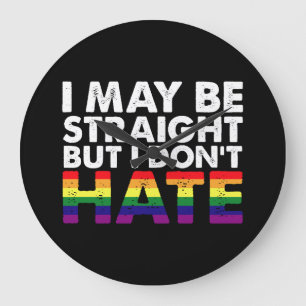 Vielleicht bin ich gerade, aber ich hasse nicht LG Große Wanduhr