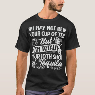Vielleicht bin ich nicht dein Tee, aber ich bin de T-Shirt