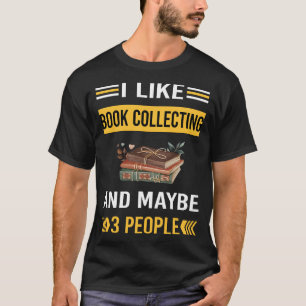 Vielleicht buchen 3 Leute Bücher sammeln Bibliophi T-Shirt