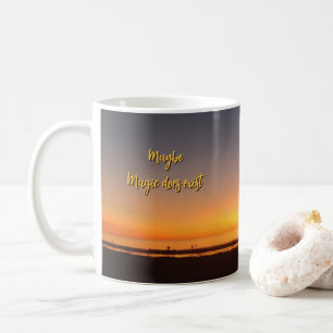 "Vielleicht existiert Magie doch" Kaffeetasse