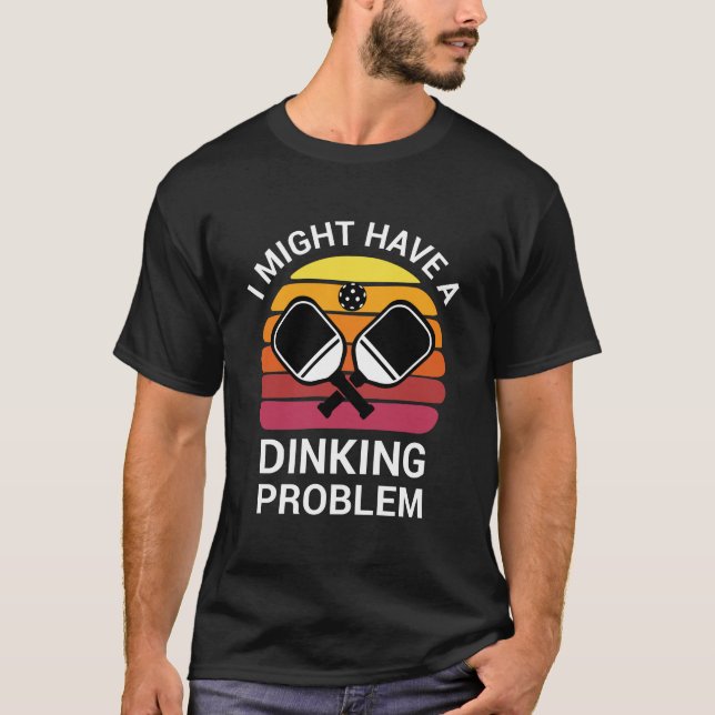 Vielleicht habe ich ein Diner-Problem - Pickleball T-Shirt (Vorderseite)