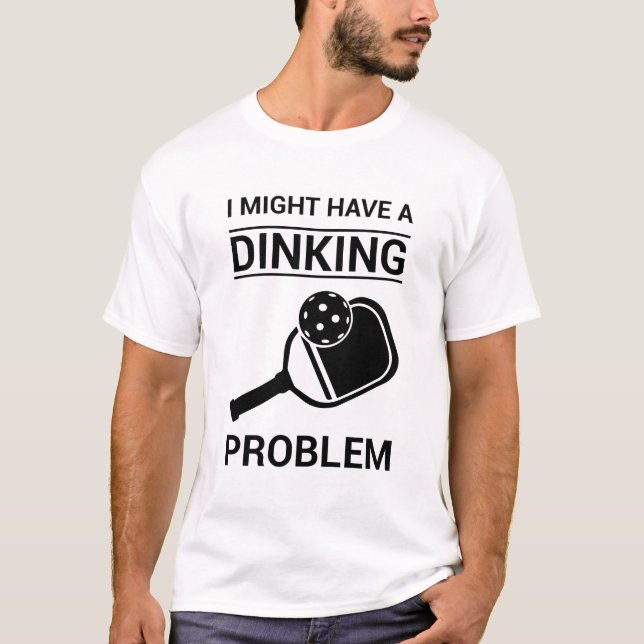 Vielleicht habe ich ein Diner-Problem - Pickleball T-Shirt (Vorderseite)