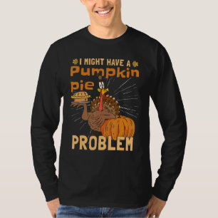 Vielleicht habe ich ein Pumpkin-Kuchen-Problem Tür T-Shirt
