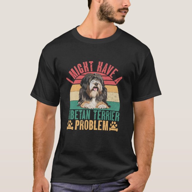 Vielleicht habe ich ein tibetisches Terrier-Proble T-Shirt (Vorderseite)