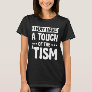 Vielleicht habe ich eine Touch des ZIS 2 T-Shirt