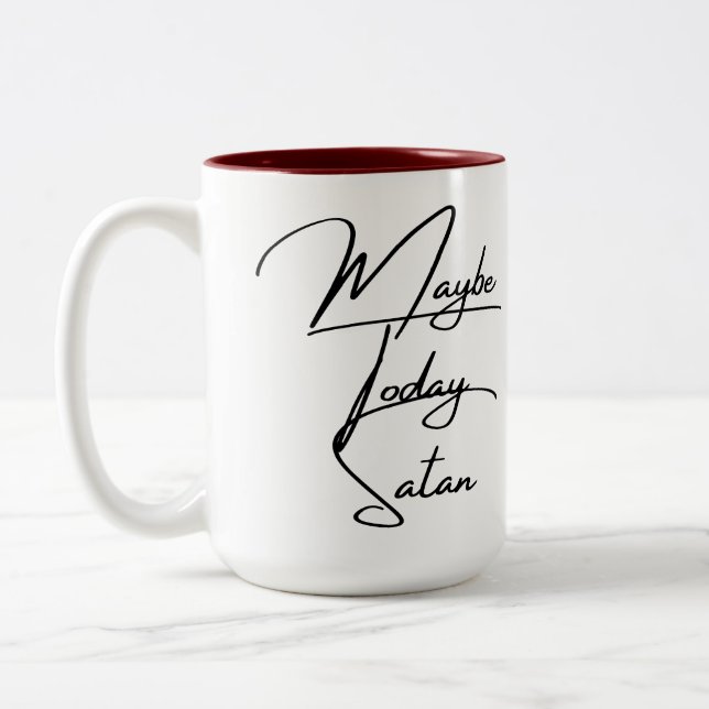 Vielleicht heute die Satan-Tasse Zweifarbige Tasse (Links)