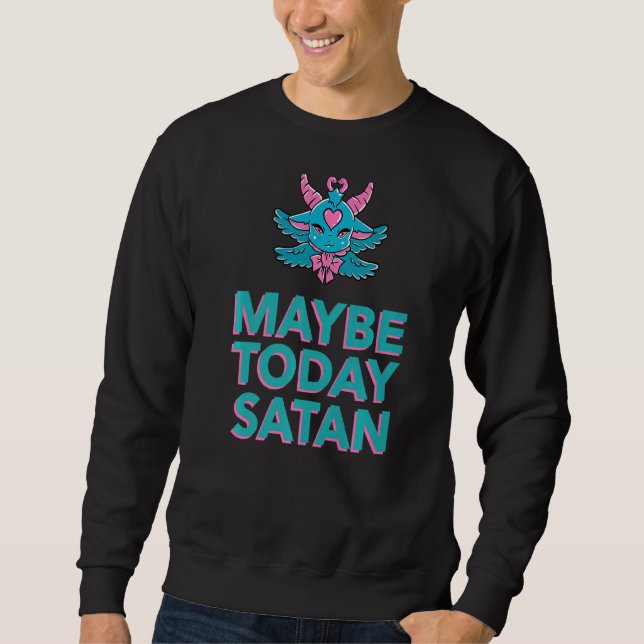 Vielleicht heute Satan Baphomet Demon Sweatshirt (Vorderseite)