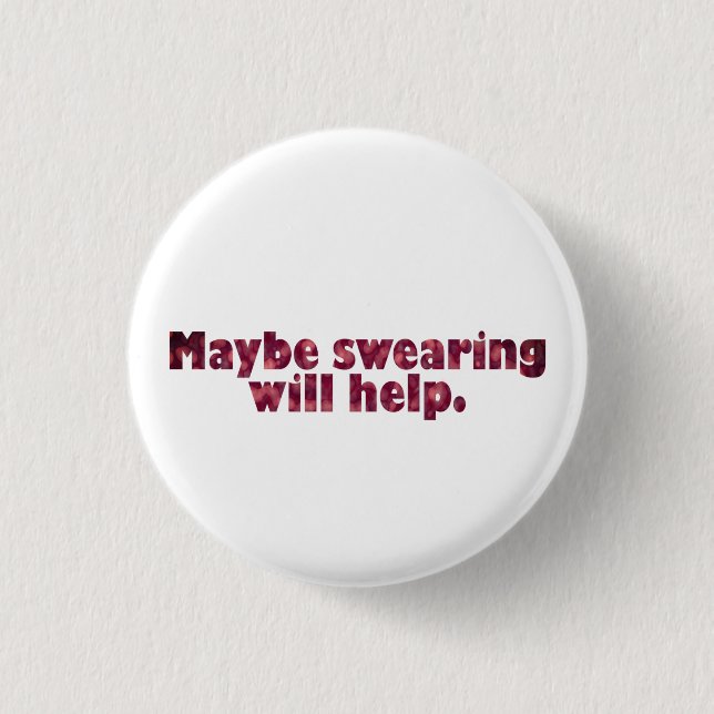 Vielleicht hilft das Schreien. Button (Vorderseite)