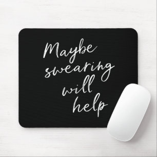 Vielleicht Hilft Fluchen Scherzhafte Sarkastische  Mousepad