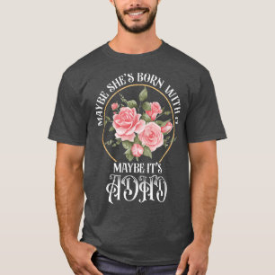 Vielleicht ist sie Geboren damit, vielleicht ist e T-Shirt