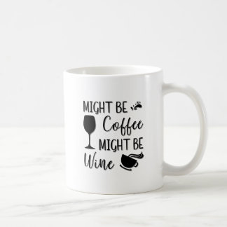 Vielleicht kann Kaffee Wein sein Kaffeetasse