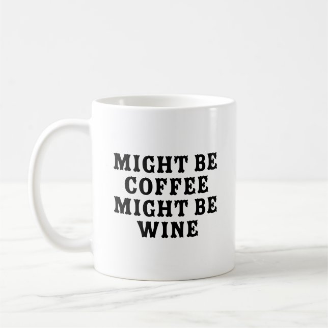 Vielleicht kann Kaffee Wein sein Kaffeetasse (Links)