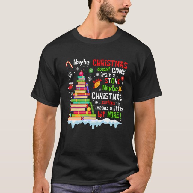 Vielleicht kommt Weihnachten nicht aus einem Gesch T-Shirt (Vorderseite)