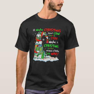 Vielleicht kommt Weihnachten nicht aus einem Gesch T-Shirt