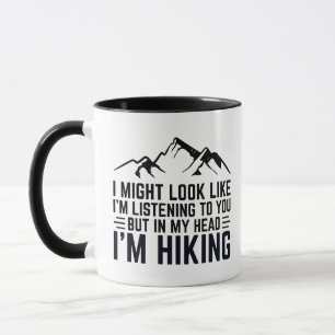 Vielleicht sehe ich aus, als höre ich dir Wanderge Tasse