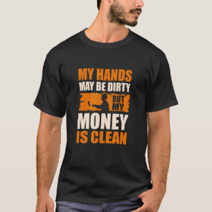 Vielleicht sind die Hände schmutzig, aber mein Gel T-Shirt