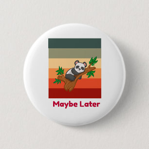Vielleicht später Niedlich Panda Button