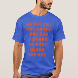 Vielleicht war der wahre Gewinn die Freunde, die w T-Shirt