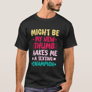 VIELLEICHT WIRD MEIN NEUER DAUMEN MICH ZU EINEM TE T-Shirt