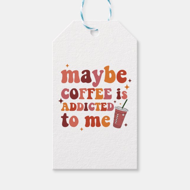 Vielleicht wird mir Kaffee zugeschrieben Geschenkanhänger (Vorderseite)