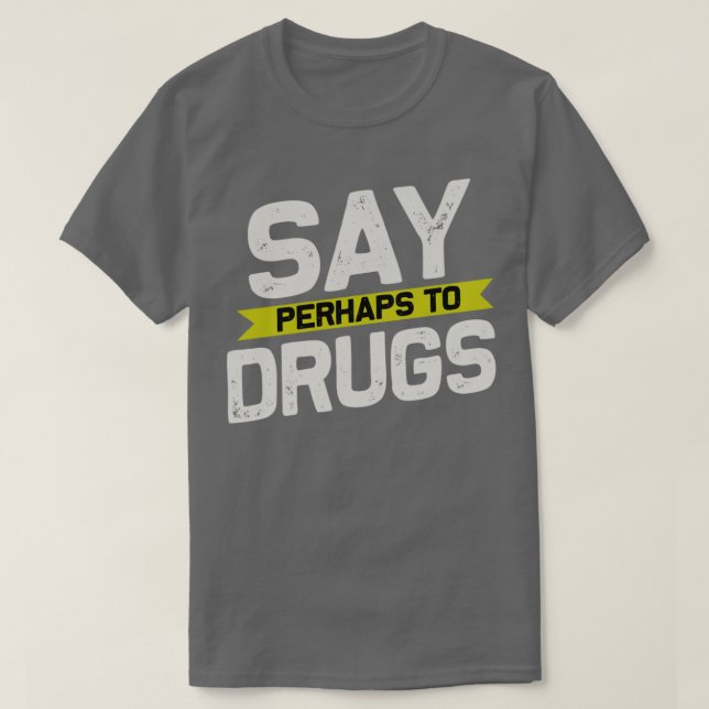 Vielleicht zu Drogen2 T-Shirt (Design vorne)