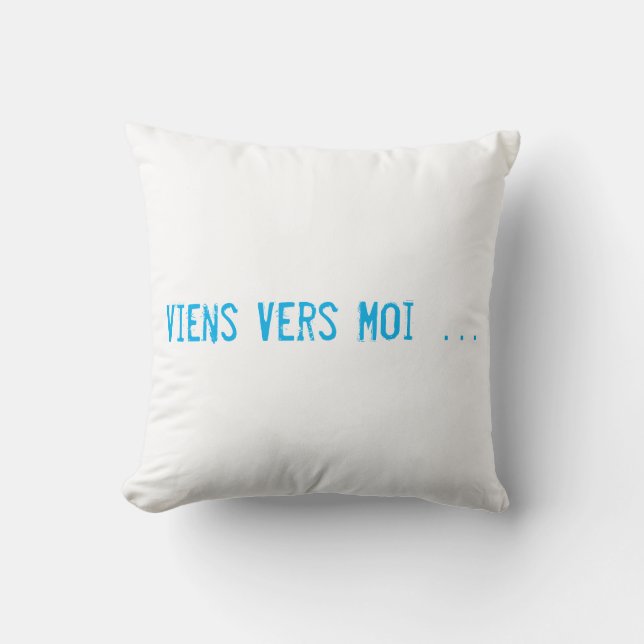 VIENS VERS MOI KISSEN (Vorderseite)
