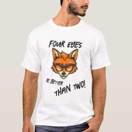Vier Augen sind besser Fox-T - Shirt