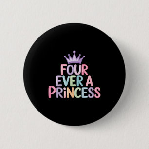 Vier für eine Prinzessin 4. Geburtstag Mädchen 4 J Button