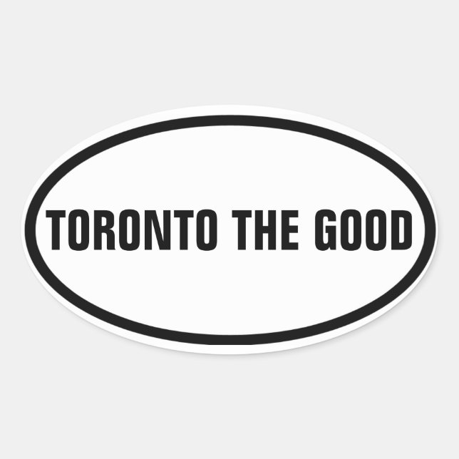 VIER Toronto "TORONTO THE GOOD" Ovaler Aufkleber (Vorderseite)