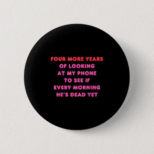 Vier weitere Jahre, jeden Morgen auf mein Handy zu Button