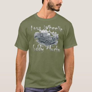 Vier Wheelin Fuddy Mucker - Land Rover T-Shirt