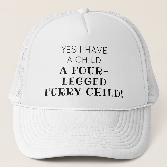 Vierbeiniger Furry Child Funny Quote Trucker Hat Truckerkappe (Vorderseite)